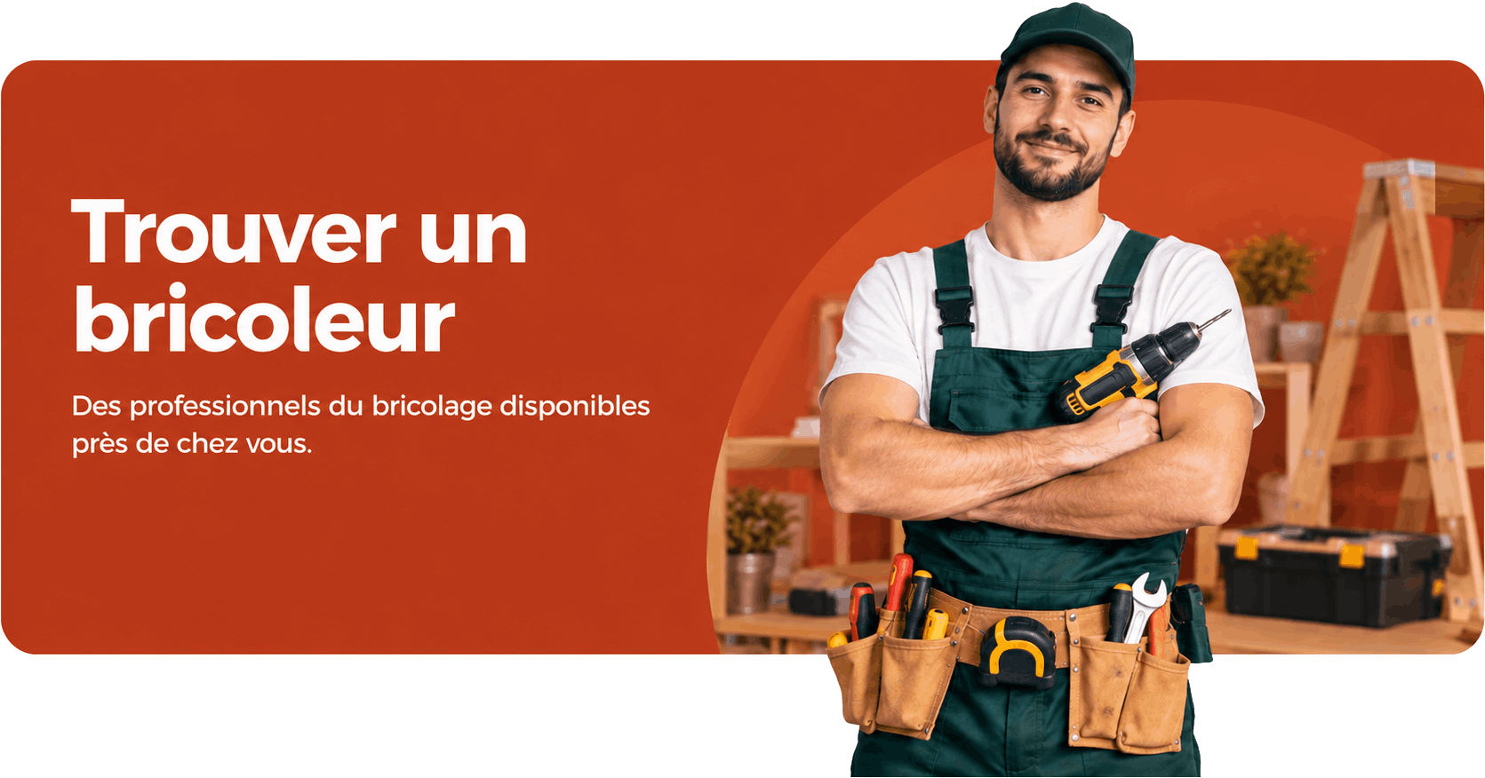 Trouver un bricoleur — Des professionnels du bricolage disponibles près de chez vous.